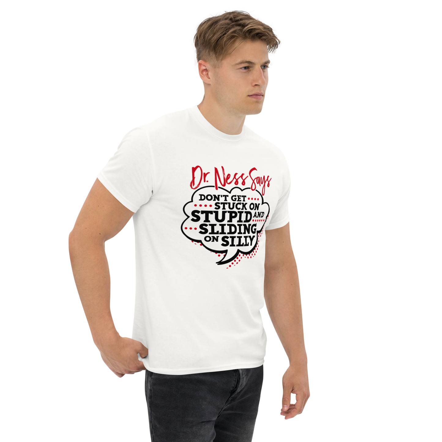 Don’t get stuck on stupid Unisex classic tee